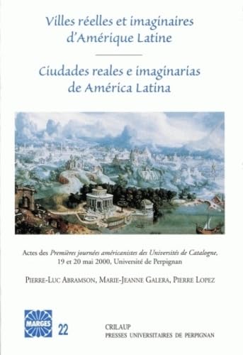 Villes reelles et imaginaires: Actes des Premières journées américanistes des Universités de Catalogne, 19 et 20 mai 2000, Université de Perpignan Politics & History