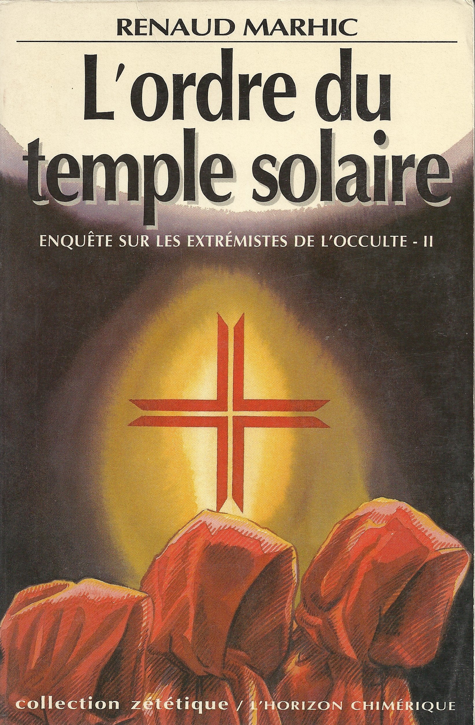 Enquête sur les extrémistes de l'occulte Tome 2: L'Ordre du temple solaire Books