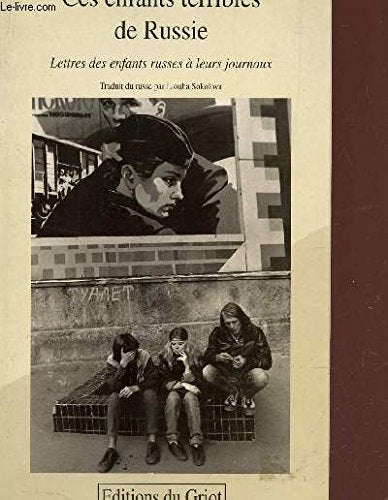 Ces enfants terribles de Russie: Lettres des enfants russes à leurs journaux book