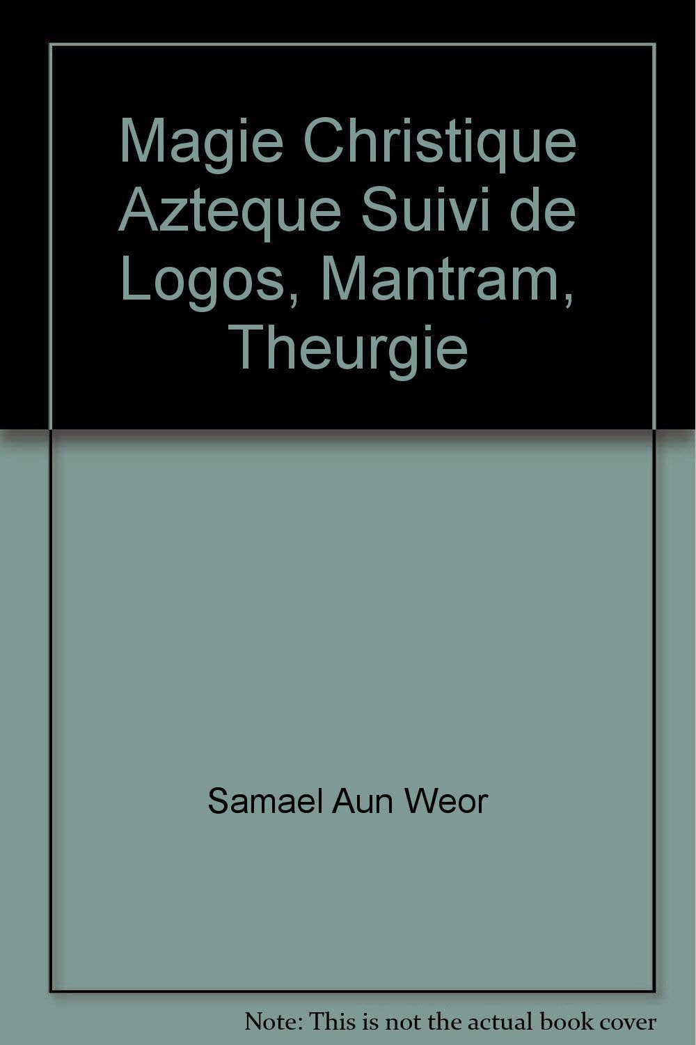 Magie Christique Azteque Suivi de Logos, Mantram, Theurgie Books