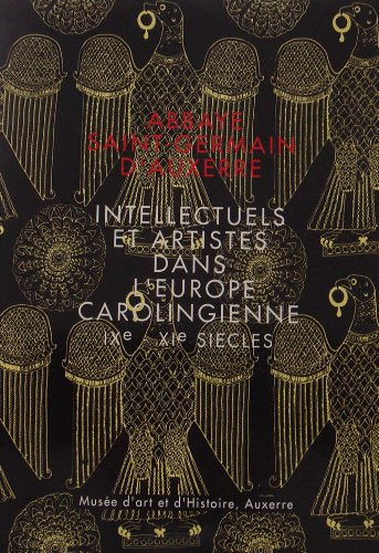 Abbaye de saint germain d auxerre intellectuels et artistes europe carolin gienne IX XI siecles Books