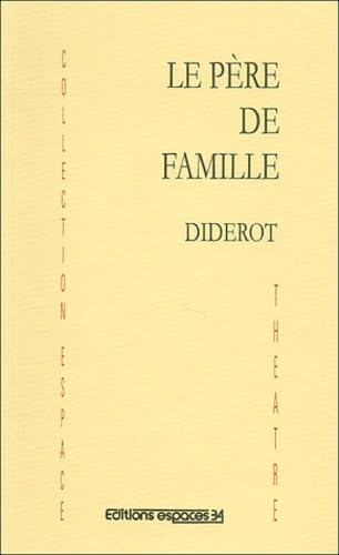 Le père de famille. Discours sur la poésie dramatique : extraits book