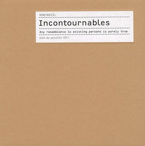 Incontournables : Any resemblance to existing persons is purely true. Montreuil book