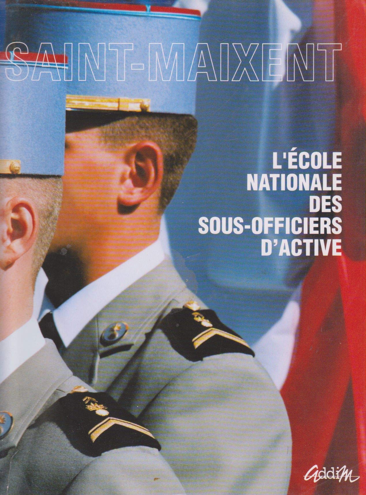 Saint-Maixent : L'École nationale des sous-officiers d'active (Collection Les armes et les hommes) book