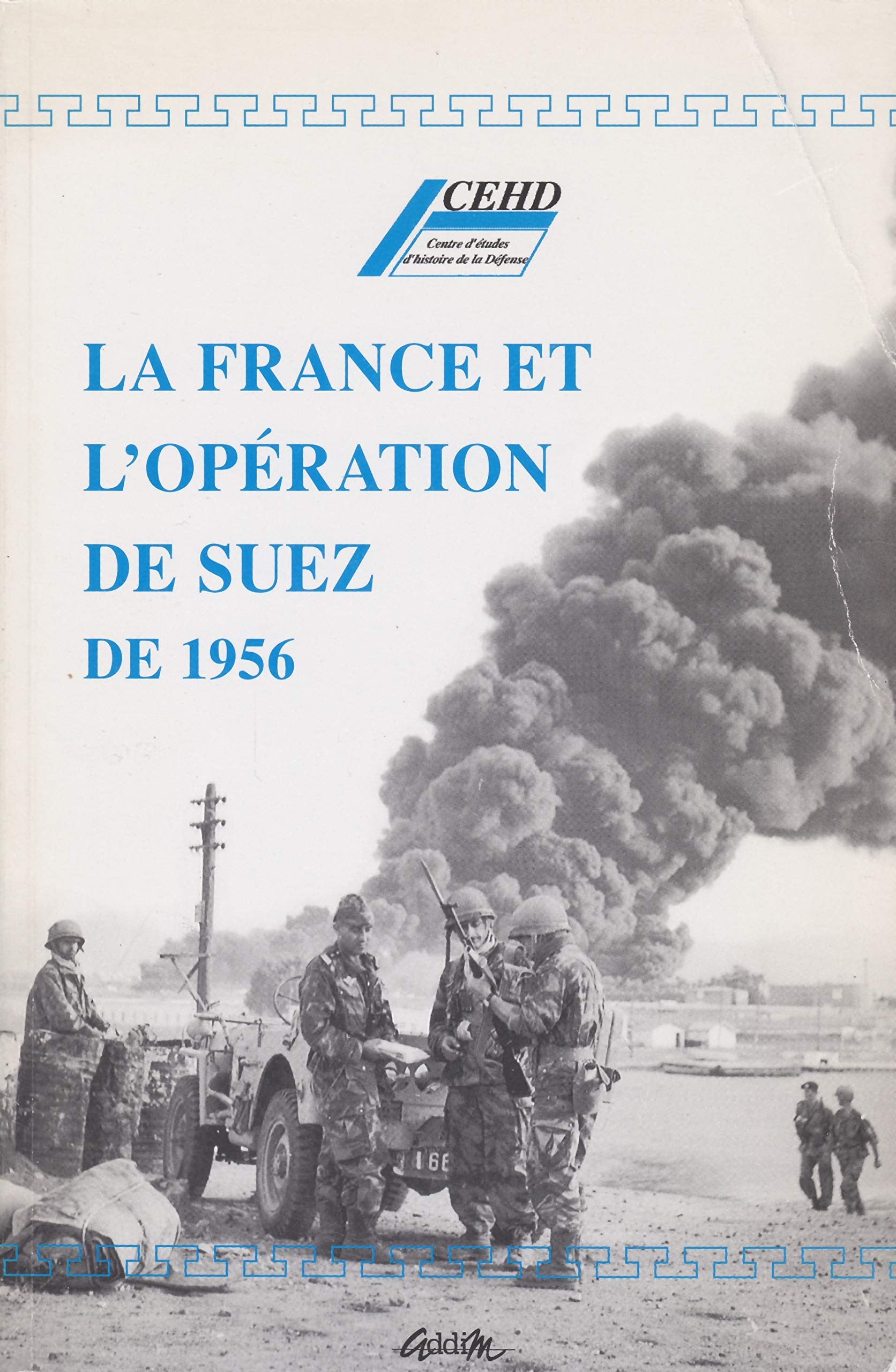 La France et l'opération de Suez de 1956: Actes d'une table ronde, [Paris, 18 octobre 1996 book