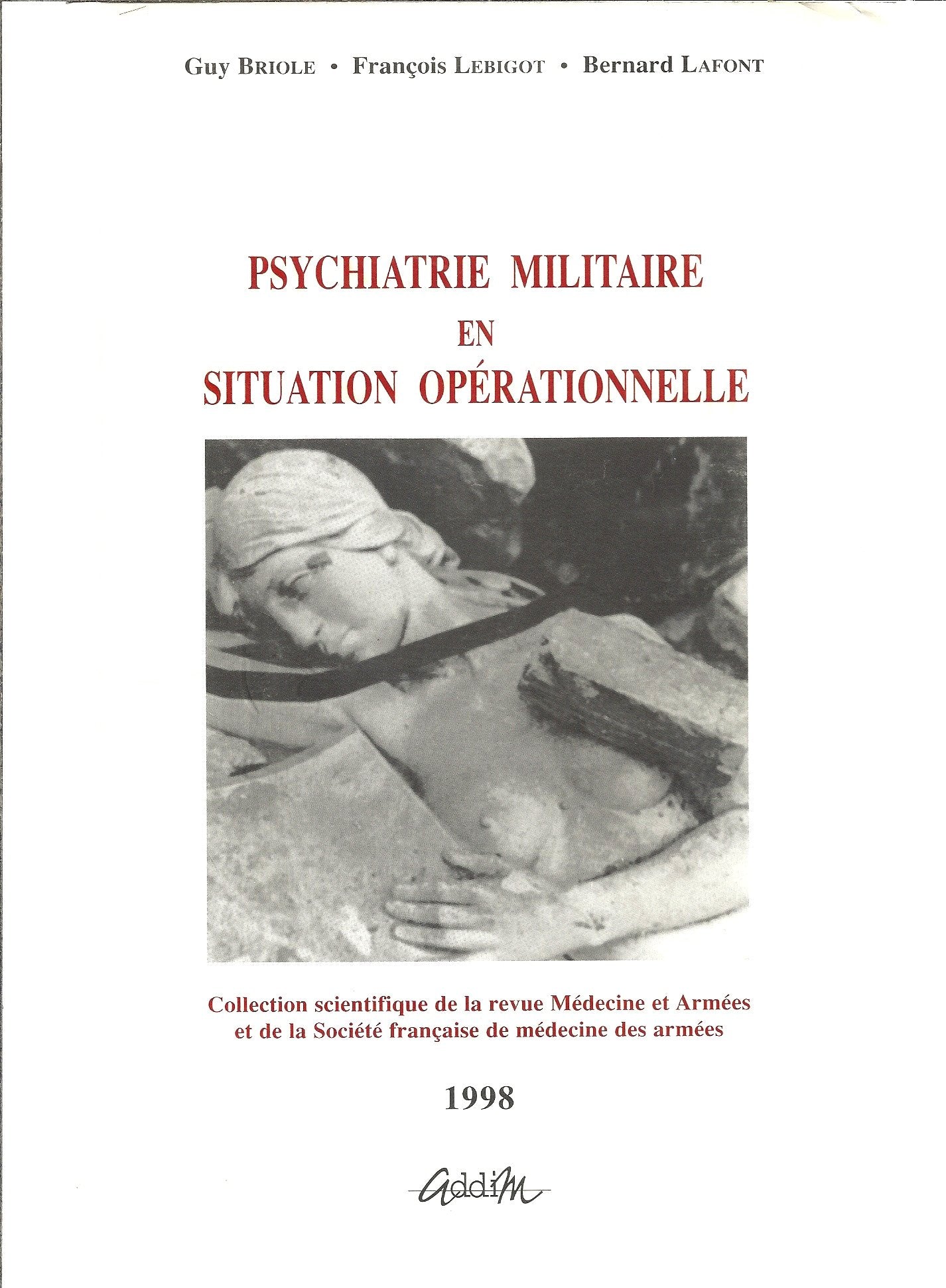 Psychiatrie militaire en situation opérationnelle (Collection scientifique de la revue Médecine et armées et de la Société française de médecine des armées) book