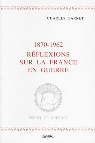 1870-1962, réflexions sur la France en guerre book