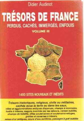 Trésors de France: perdus, cachés, immergés, enfouis, numéro 3 book