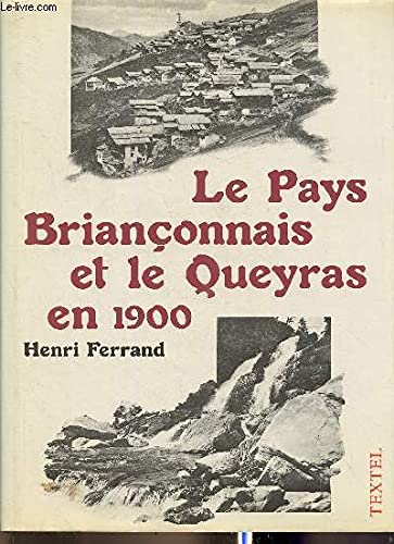 LE PAYS BRIANCONNAIS ET LE QUEYRAS EN 1900. book