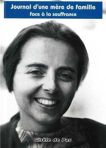 Gisèle de Pas : Journal d'une mère de famille face à la souffrance book