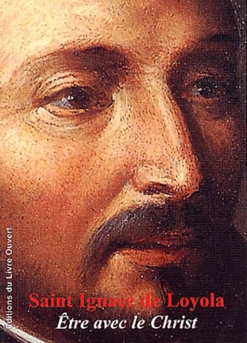 Saint Ignace de Loyola : Etre avec le Christ book