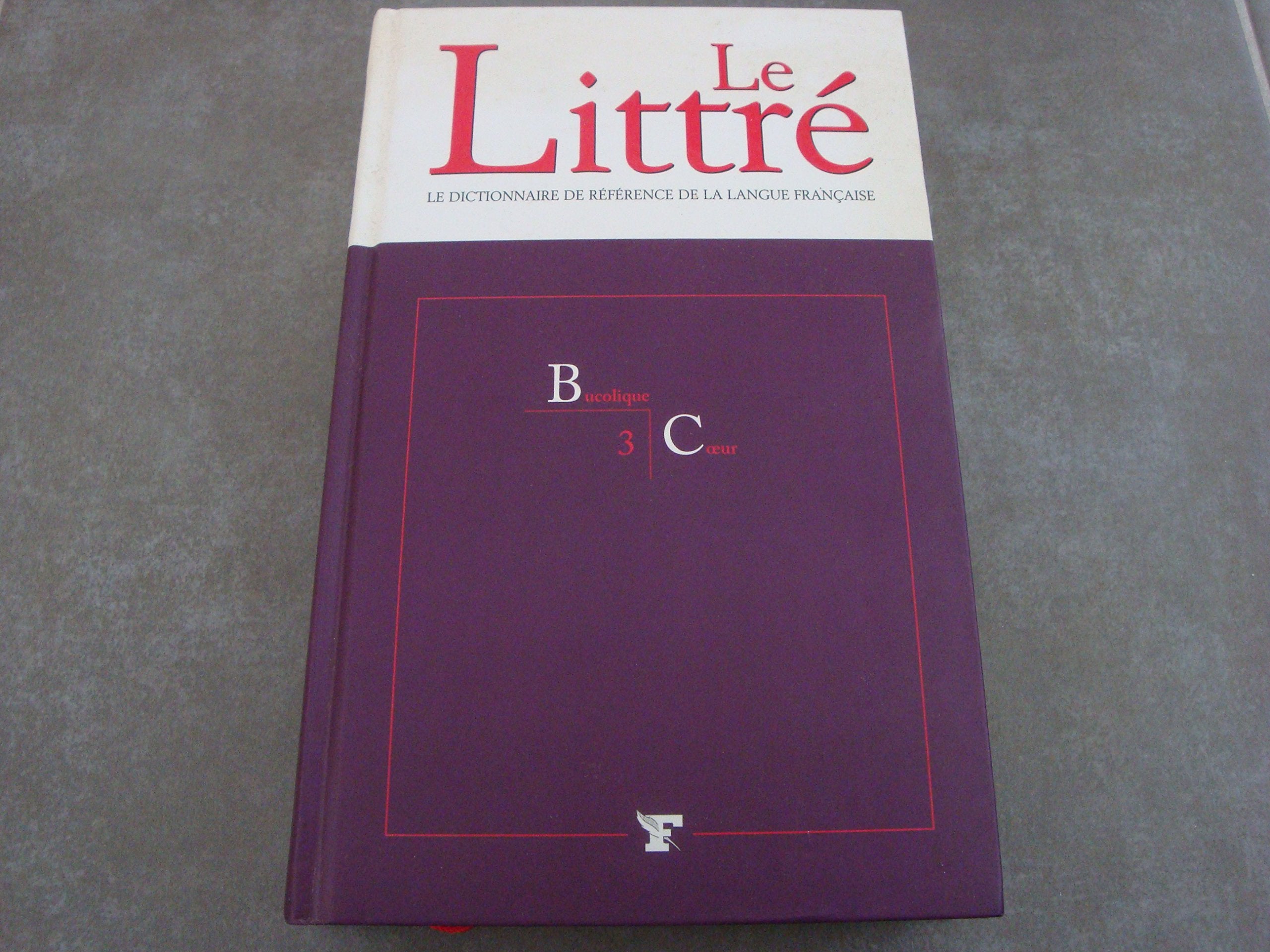 Le Littré volume 3 (Bucolique/Cœur) le dictionnaire de référence de la langue Française. book