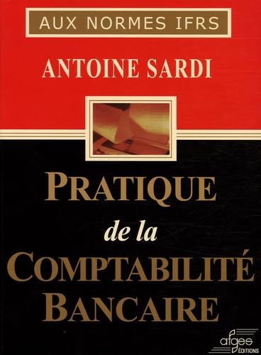 Pratique de la comptabilité bancaire: Aux normes IFRS book