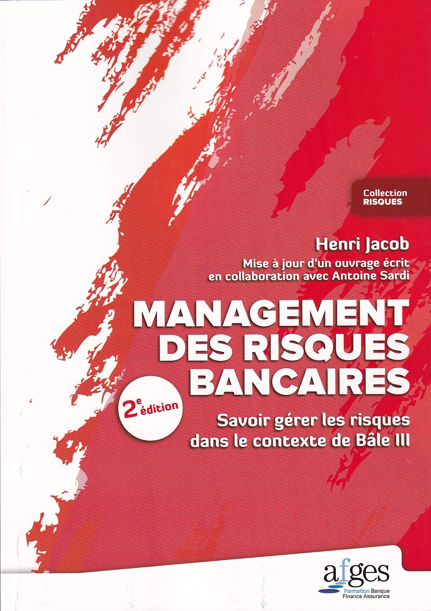 Management des risques bancaires – Savoir gérer les risques dans le contexte Bâle III book