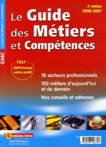Le guide des métiers et compétences : GMC 2006-2007 : découvrir pour mieux choisir Books