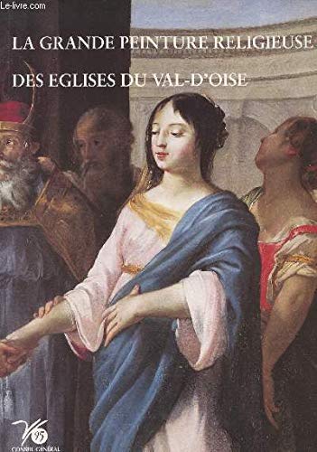 Oeuvres d'art des églises du Val-d'Oise : Exposition, Abbaye de Maubuisson, Saint-Ouen-l'Aumône, 2 juillet-31 décembre 1995 book