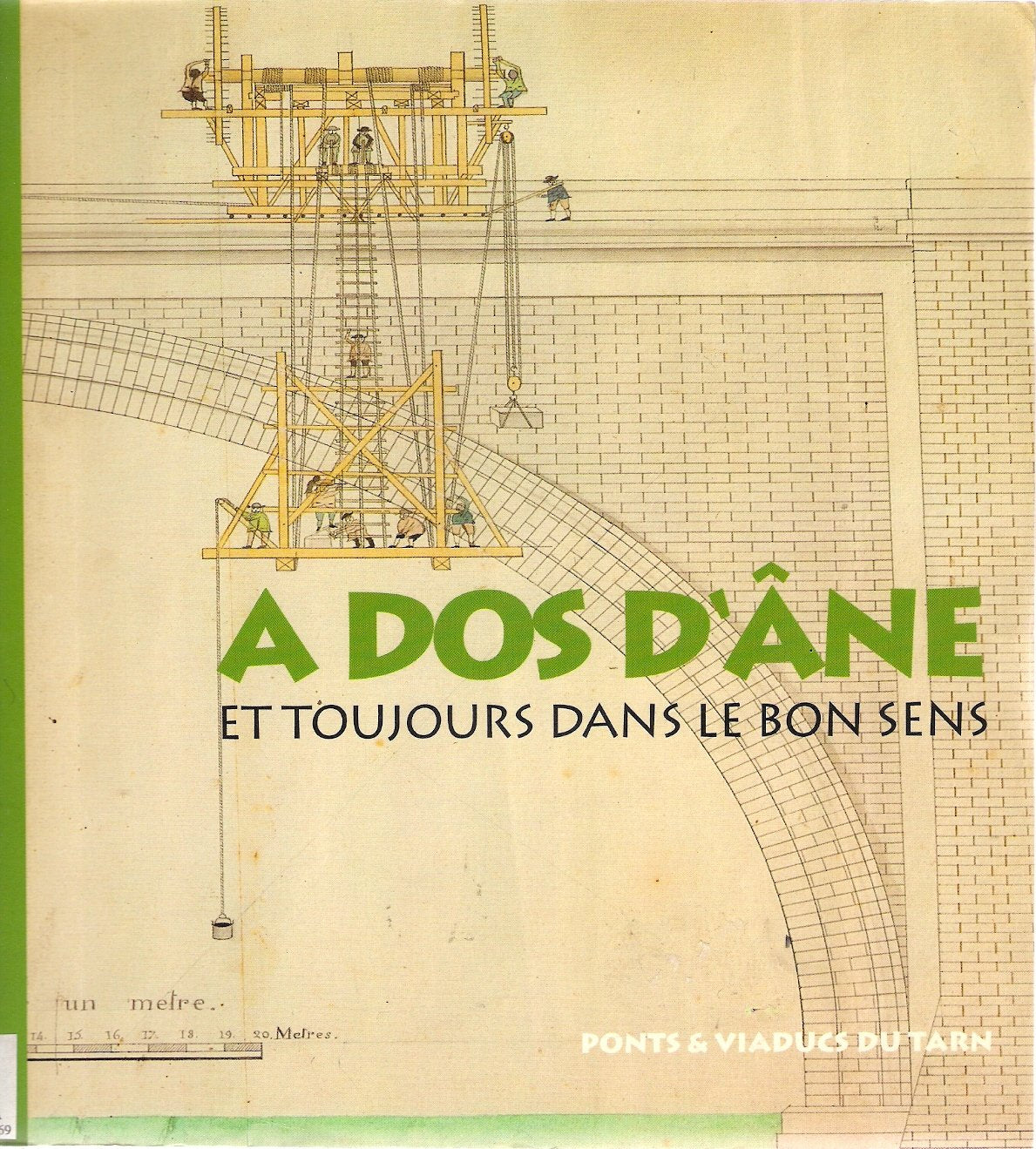 A Dos D'ane Et Toujours Dans Le Bon Sens Ponts Et Viaducs Du Tarn book