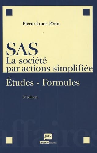 SAS, la société par actions simplifiée: Etudes, formules book