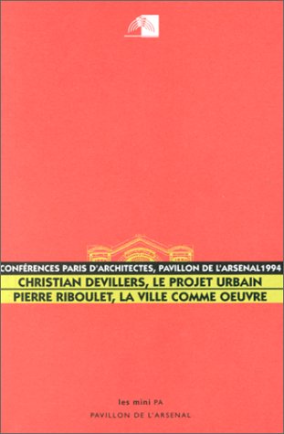 Conferences Paris D'Architectes 1994 Au Pavillon De L'Arsenal book