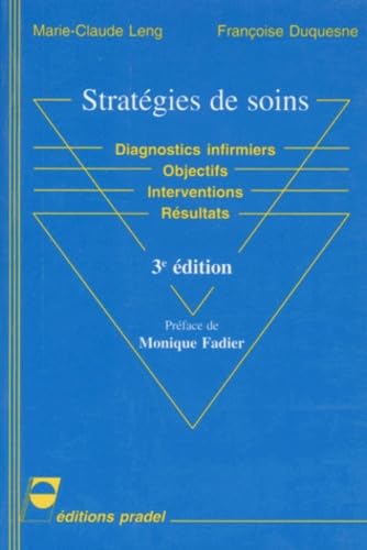 Strategies De Soins. Diagnostics Infirmiers, Objectifs, Interventions, Resultats, 3eme Edition book