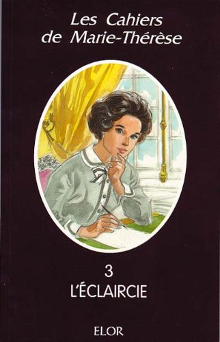 Les cahiers de marie-therese - 3 - l'eclaircie Books