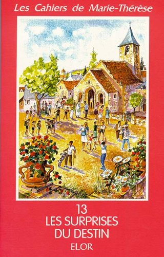 les cahiers de marie-Thérèse, tome 13 : Les surprises du destin book