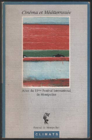 Cinema et mediterranee. actes du 11e festival de montpellier (Cinéma) Books