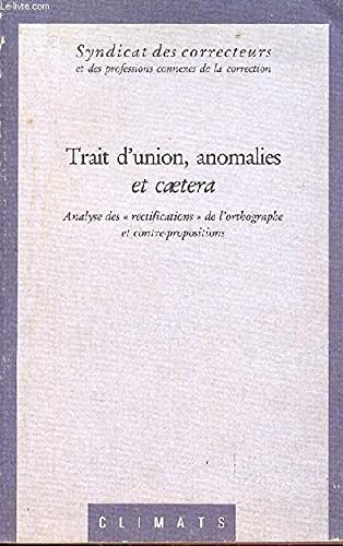 Trait d'union, anomalies et caetera: Analyse des rectifications de l'orthographe et contre-propositions book
