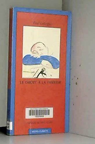 Le droit à la paresse : réfutation du droit au travail de 1848 Essays & Short Stories