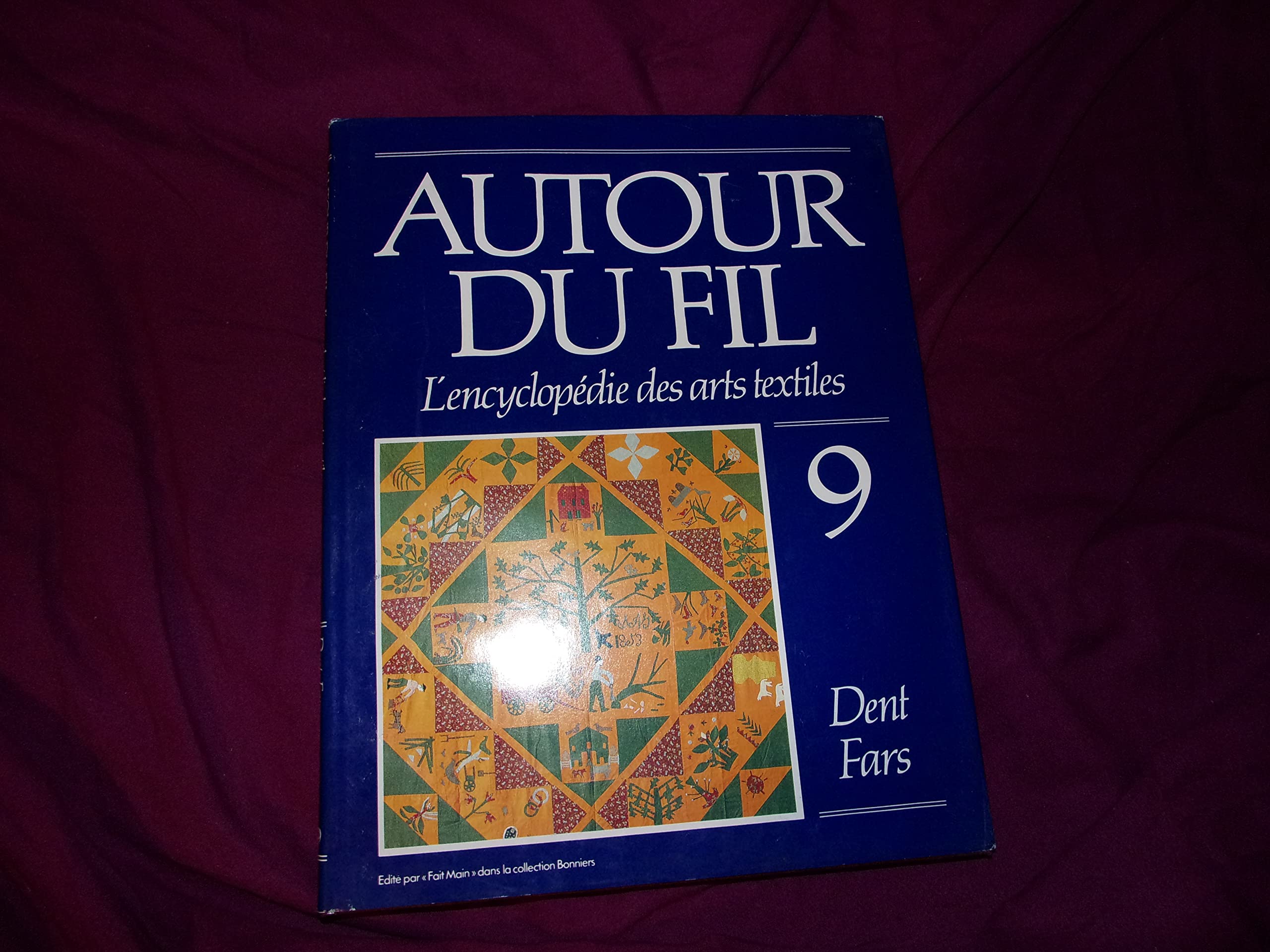 Autour du fil: L'encyclopedie des arts textiles (Collection Bonniers) (French Edition) Books