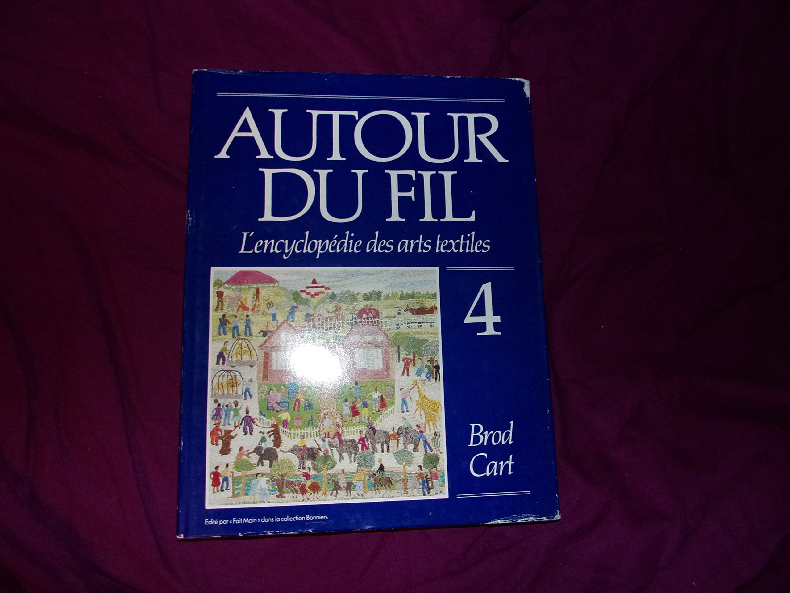 Autour Du Fil. L'Encyclopédie des Arts Textiles N° 4 Books