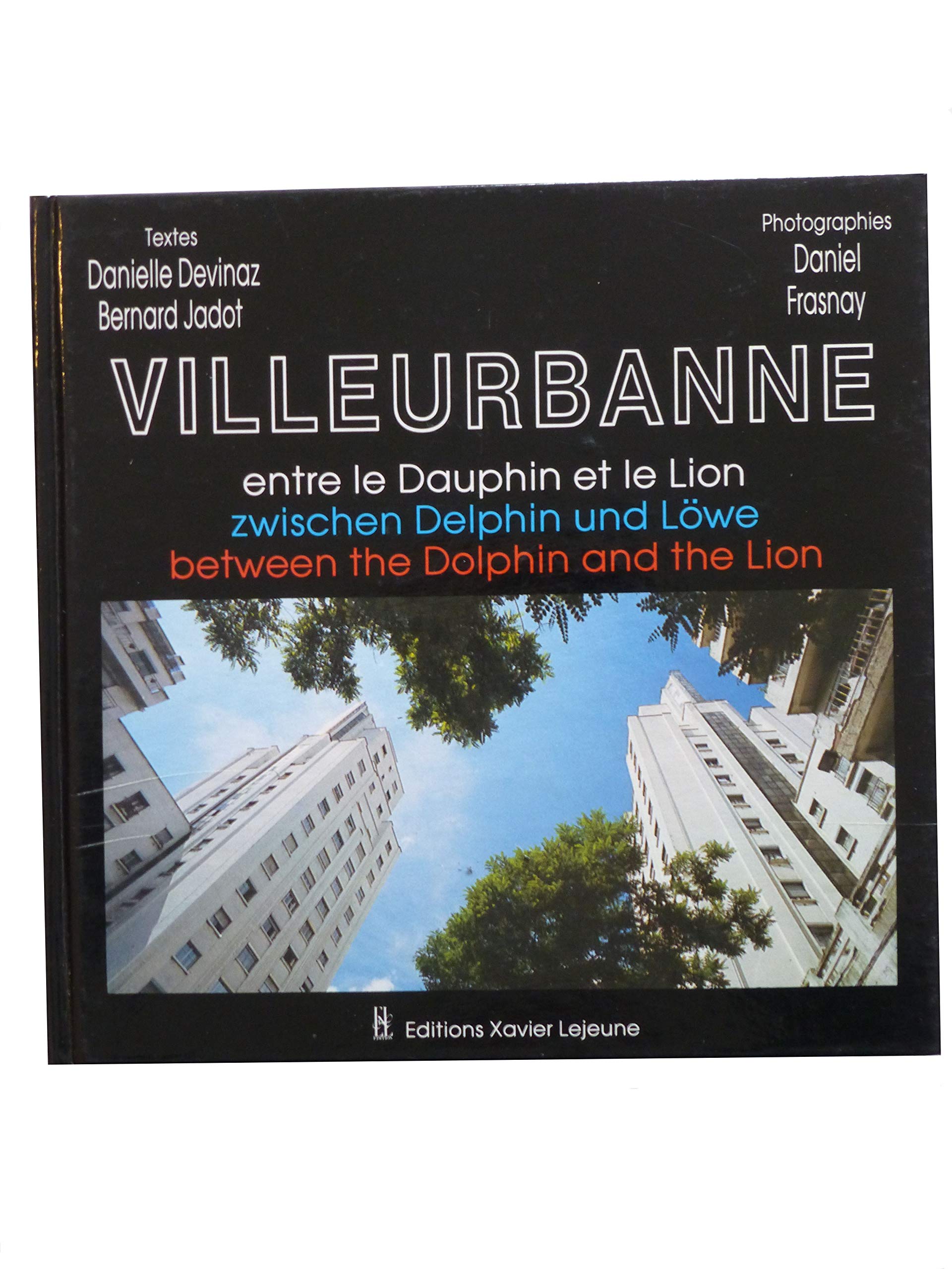 Lyon: Entre le Dauphin et le Lion : zwischen Delphin und Löwe : between the Dolphin and the Lion, édition trilingue français-anglais-allemand Books