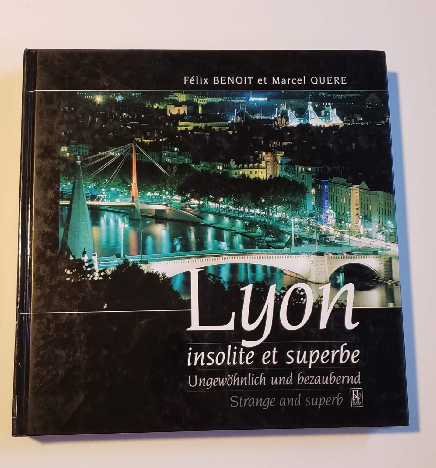 Lyon insolite et superbe: Edition trilingue français-anglais-allemand book