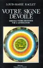 Votre signe dévoilé : Dirigez votre destinée par l'astrologie book