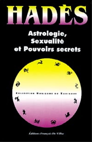Astrologie, sexualité et pouvoirs secrets ou L'éveil et la maîtrise du soi Books
