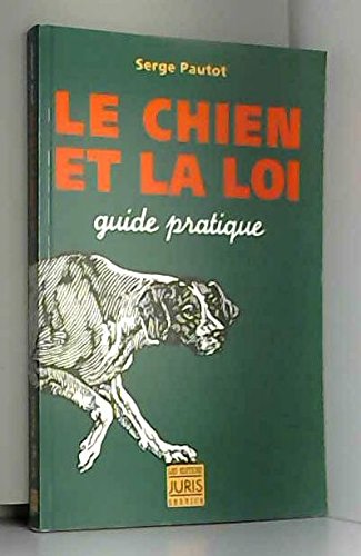 Le chien et la loi: Guide pratique book