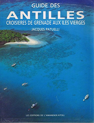 Guide des Antilles : Croisières de Grenade aux îles Vierges book