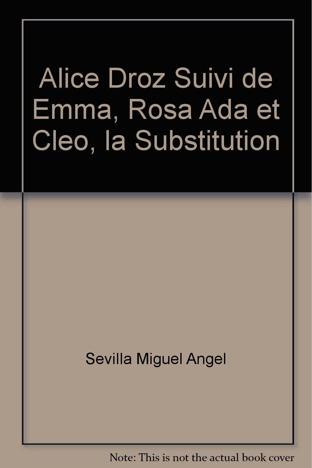Alice Droz Suivi de Emma, Rosa Ada et Cleo, la Substitution book