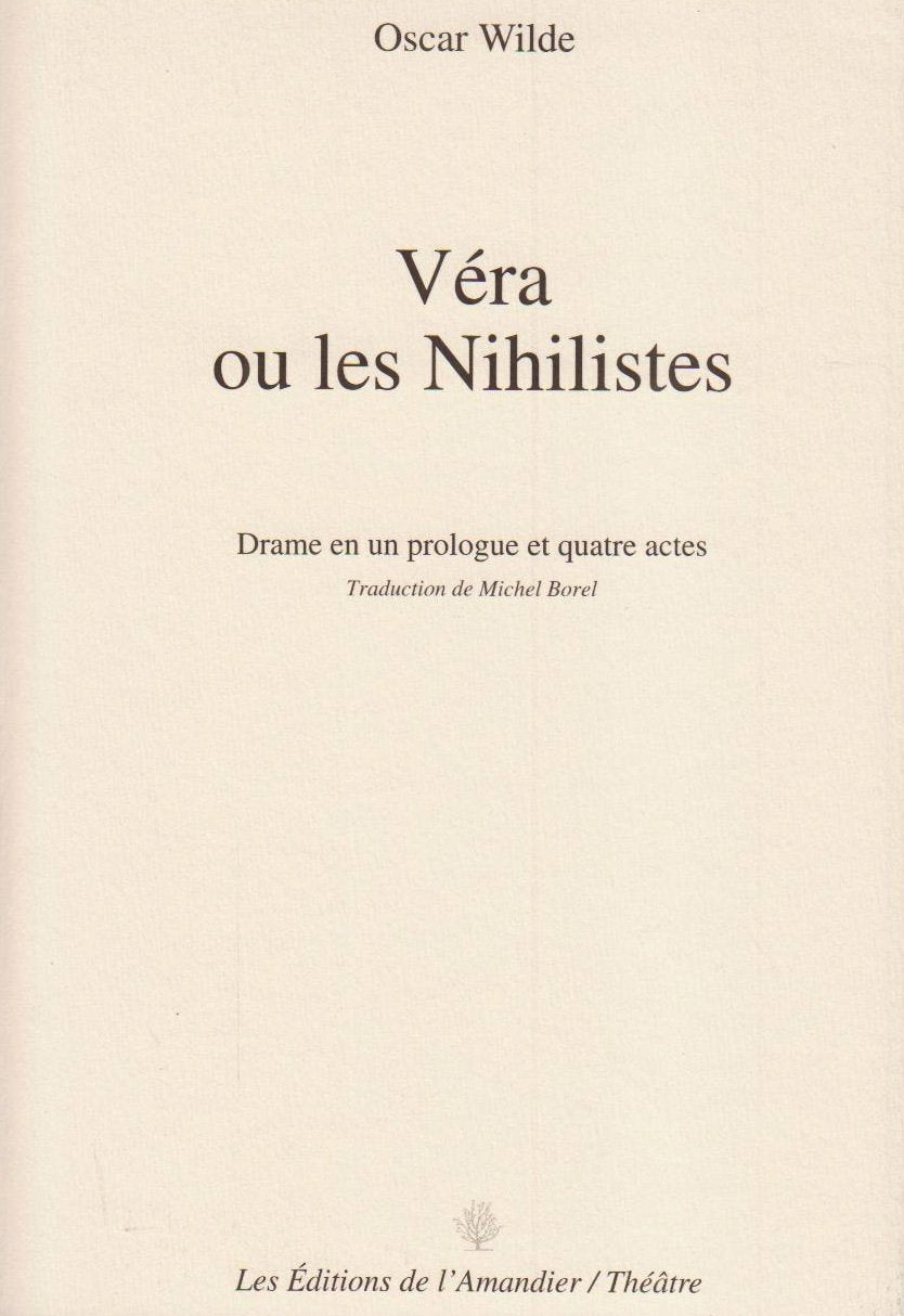 Véra ou Les nihilistes : drame en un prologue et quatre actes book