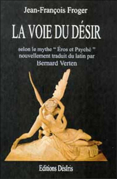 La voie du désir : selon le mythe Eros et Psyché Psychology