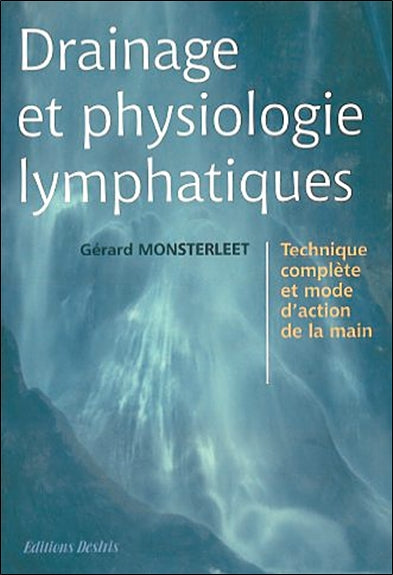 Drainage et physiologie lymphatiques : technique complète et mode d'action de la main Medicine