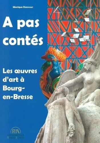 A pas contés: Les oeuvres d'art à Bourg-en-Bresse book