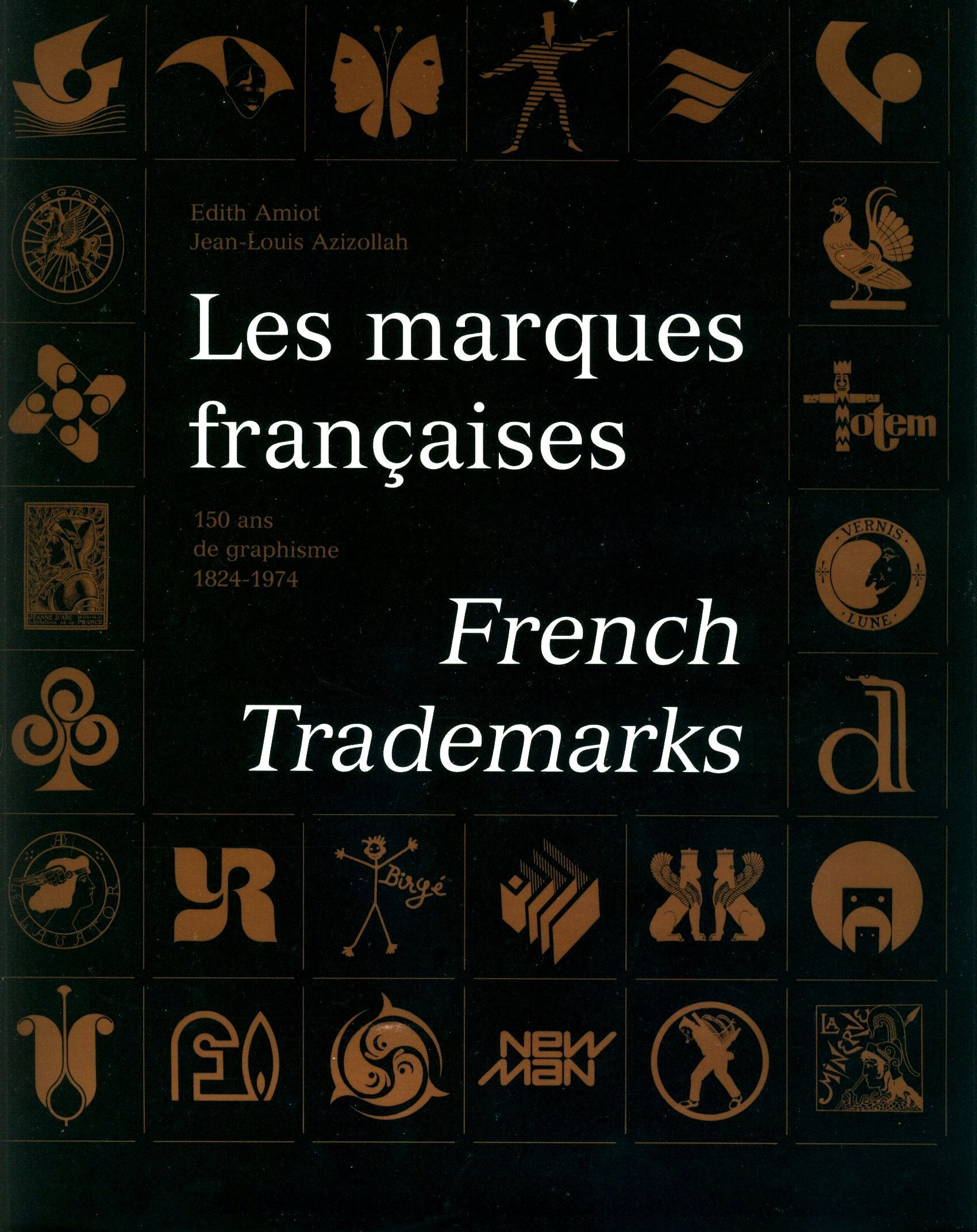 Les marques françaises. French trademarks : 150 ans de graphisme, 1824-1974 Books