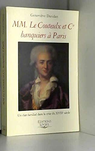 MM. Le Couteulx et Cie, banquiers à Paris : un clan familial dans la crise du XVIIIe siècle book