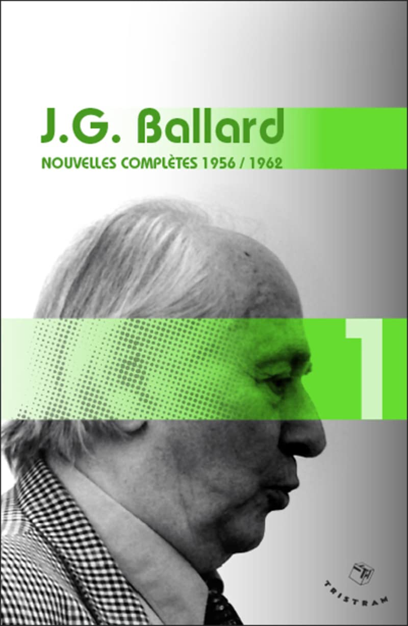 Nouvelles complètes 1956-1962 - volume 1 J. G. Ballard (01): Volume 1 (1956-1962) Contemporary literature