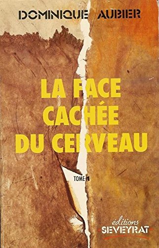 La face cachée du cerveau. Vol. 1. Le moteur immobile book