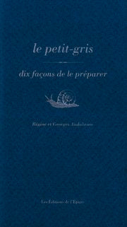 Le petit-gris : dix façons de le préparer book