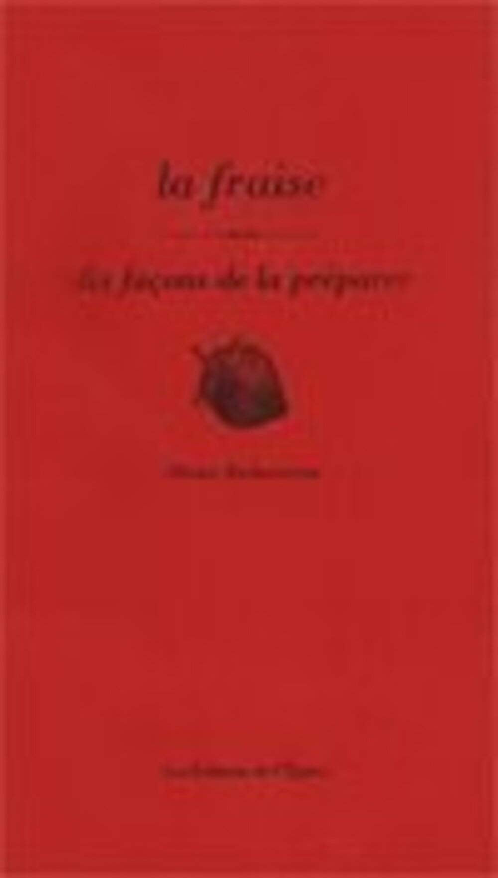 La Fraise, dix façons de la préparer Leisure, Home & Garden