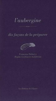 L'aubergine : dix façons de la préparer book