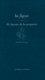 La figue : dix façons de la préparer book